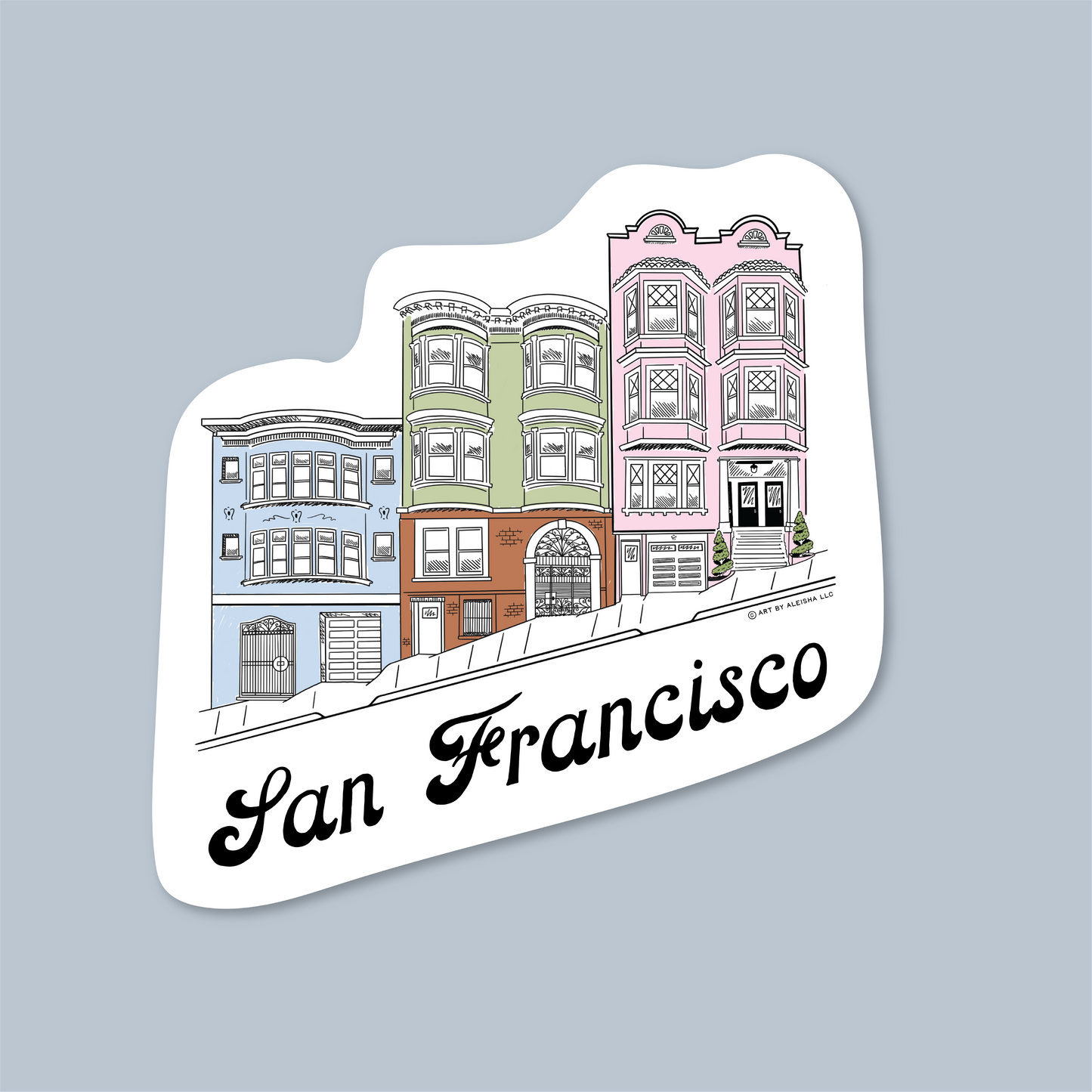 By Aleisha - Home Sweet San Francisco Sticker