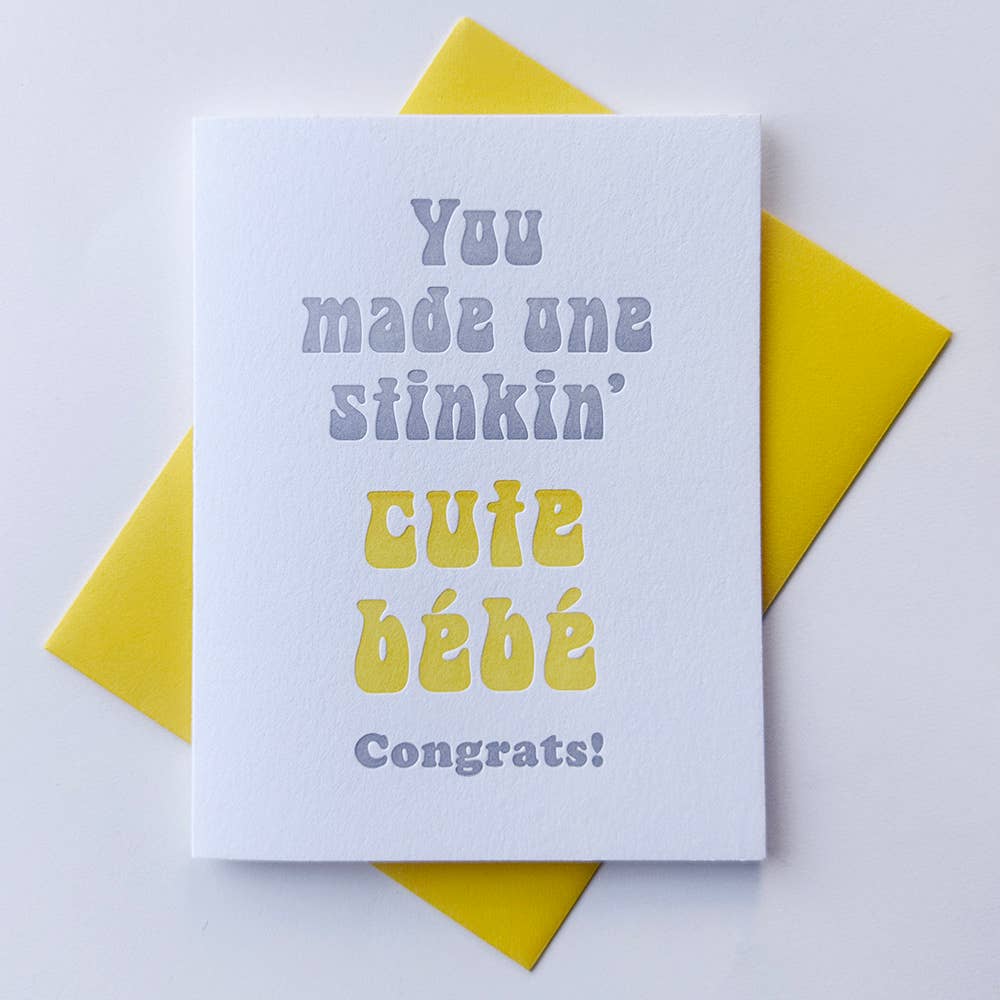 Steel Petal Press - Stinkin Cute Bebe - Letterpress Baby Congrats Card