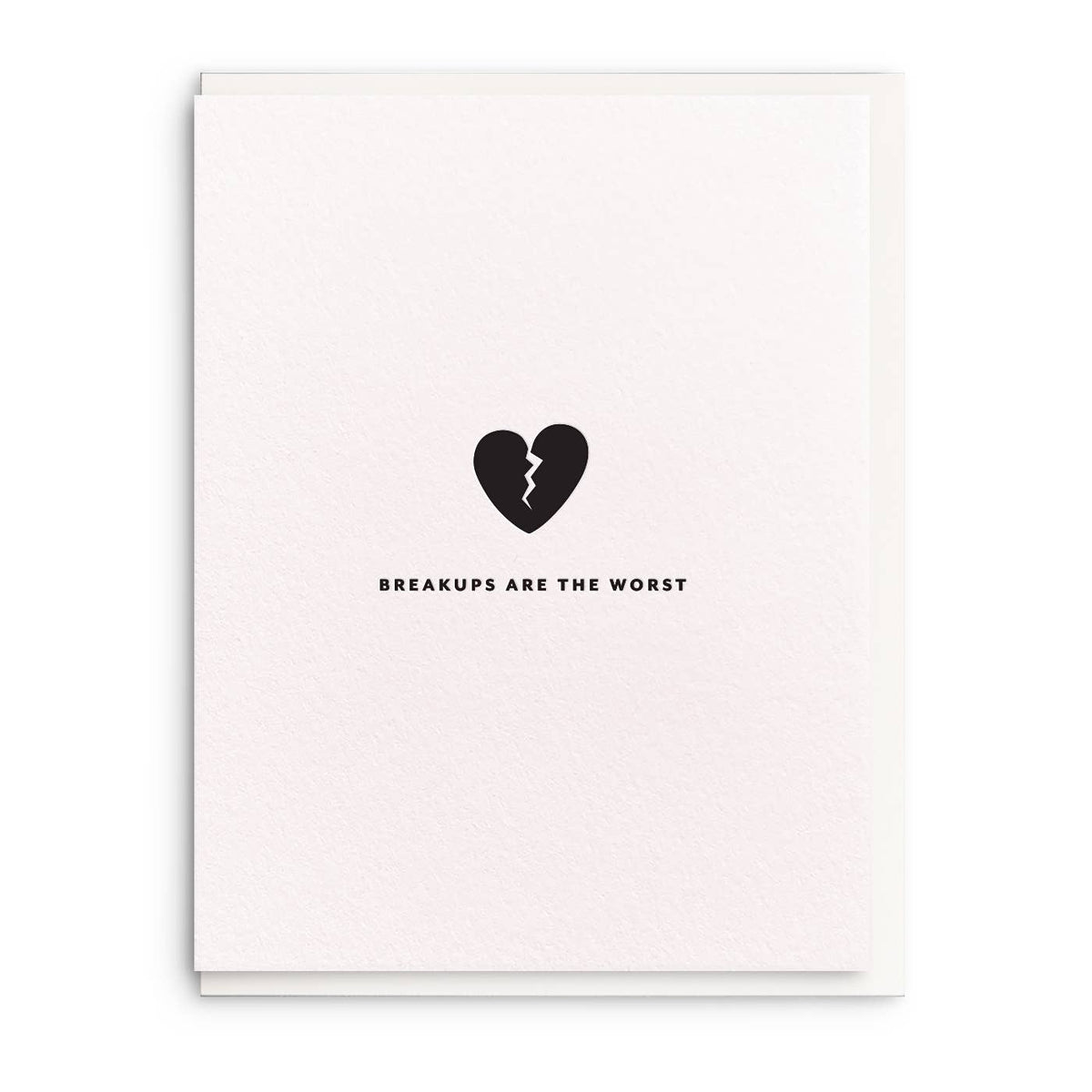 Dahlia Press - Breakups are the worst - Letterpress Sympathy Greeting Card