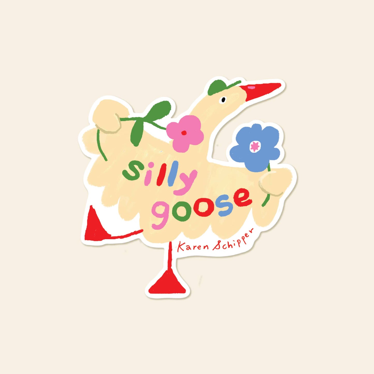 Karen Schipper - Silly Goose Sticker – Cute Goose Pun Vinyl Sticker