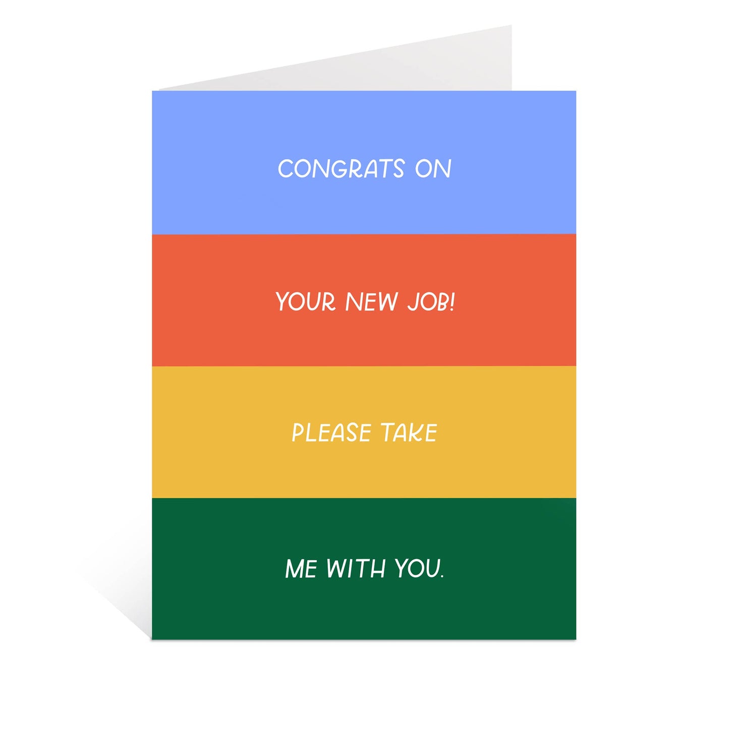 Just Follow Your Art - Congrats On Your New Job, Take Me With You Card | Funny Card