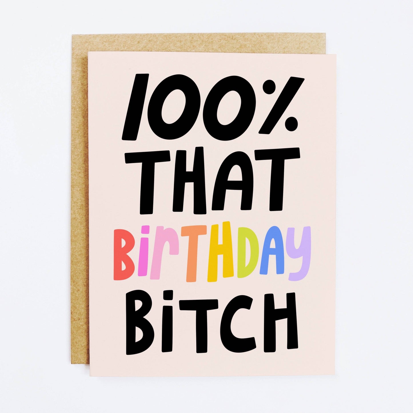 KANDS CO. - 100% That Birthday Bitch Card
