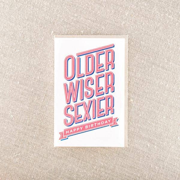 Pike Street Press - Older Wiser Sexier Greeting Card