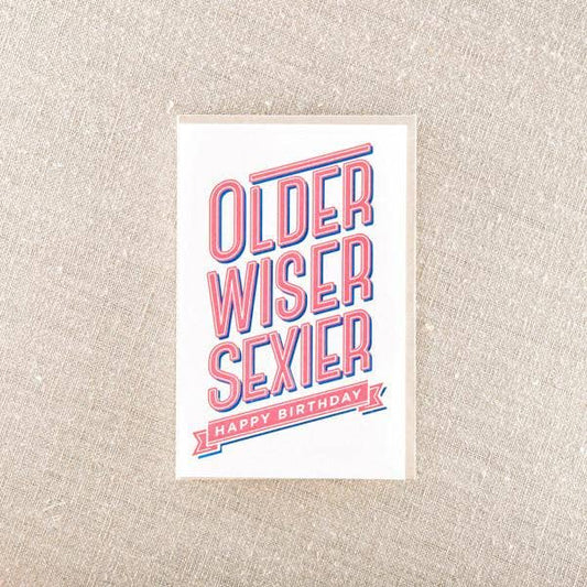 Pike Street Press - Older Wiser Sexier Greeting Card