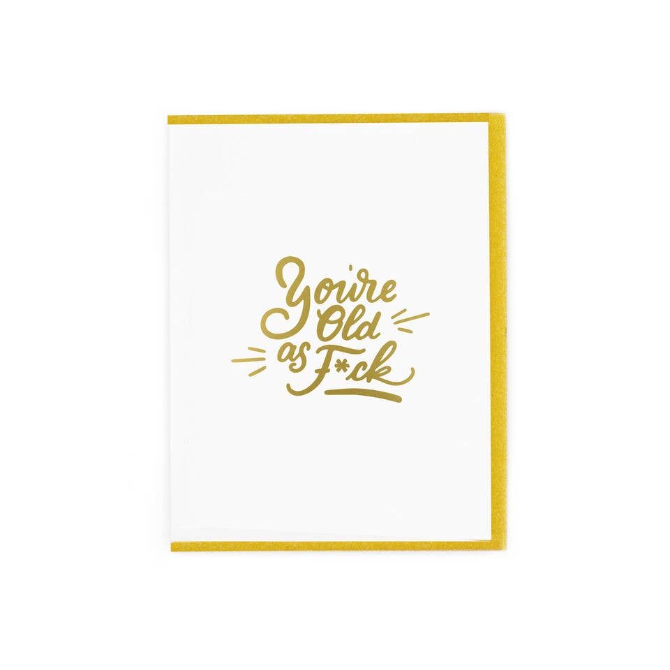 Paisley Paper Co. - You’re Old As F*ck Card