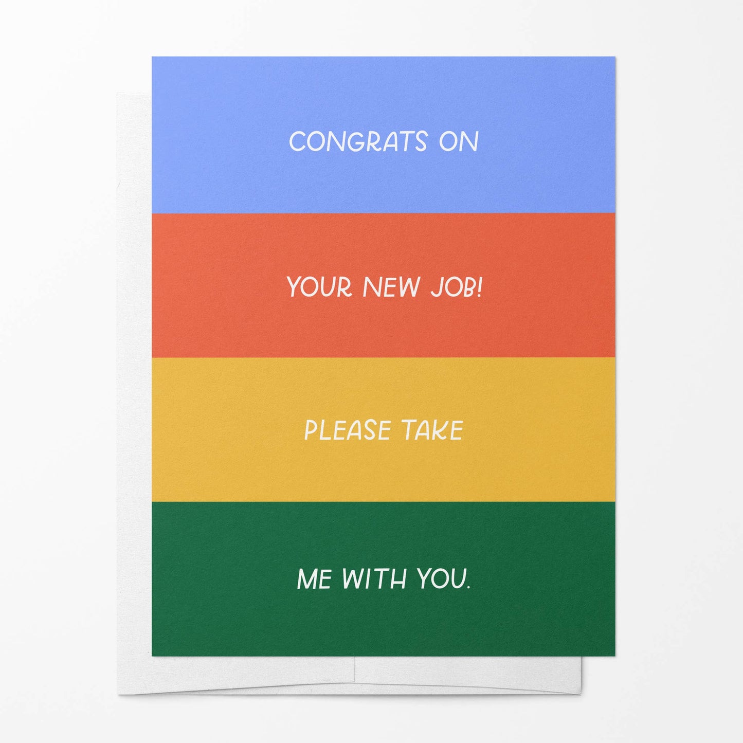 Just Follow Your Art - Congrats On Your New Job, Take Me With You Card | Funny Card