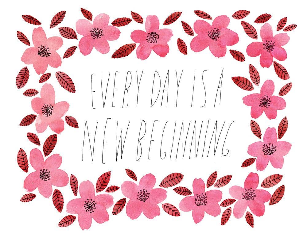 Honeyberry Studios - Every Day is a New Beginning Greeting Card