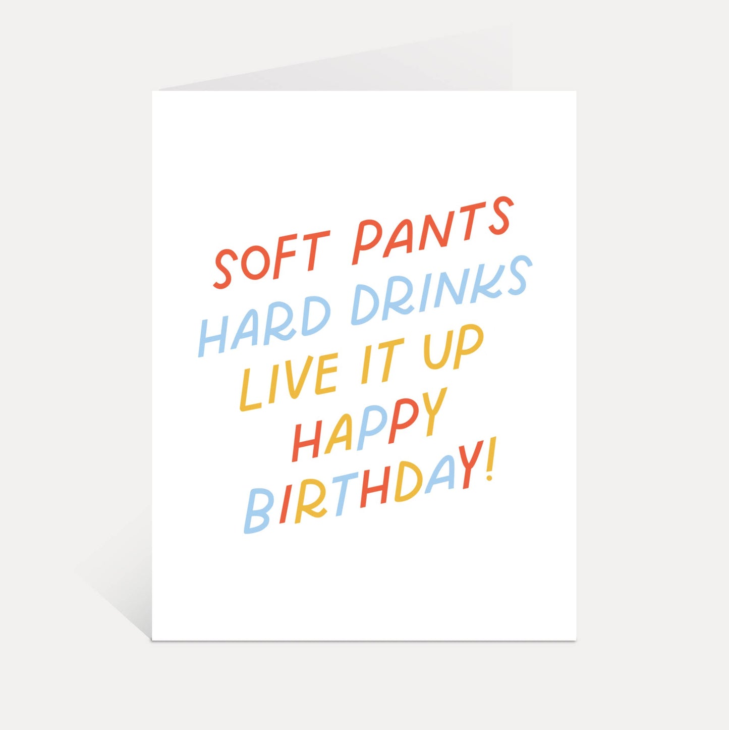 Just Follow Your Art - Live It Up Card | Soft Pants, Hard Drinks