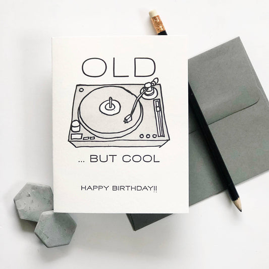 Steel Petal Press - Old But Cool - Letterpress Birthday Greeting Card