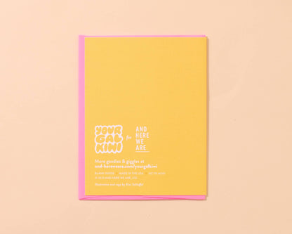 And Here We Are - New Baby Card—Your Gal Kiwi—Already Obsessed (Sweet)