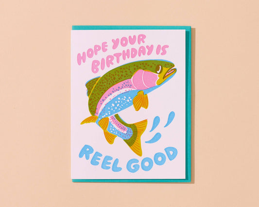 And Here We Are - Reel Good (Trout) Letterpress Fish Birthday Card - Made in USA - Spring, Summer Birthday