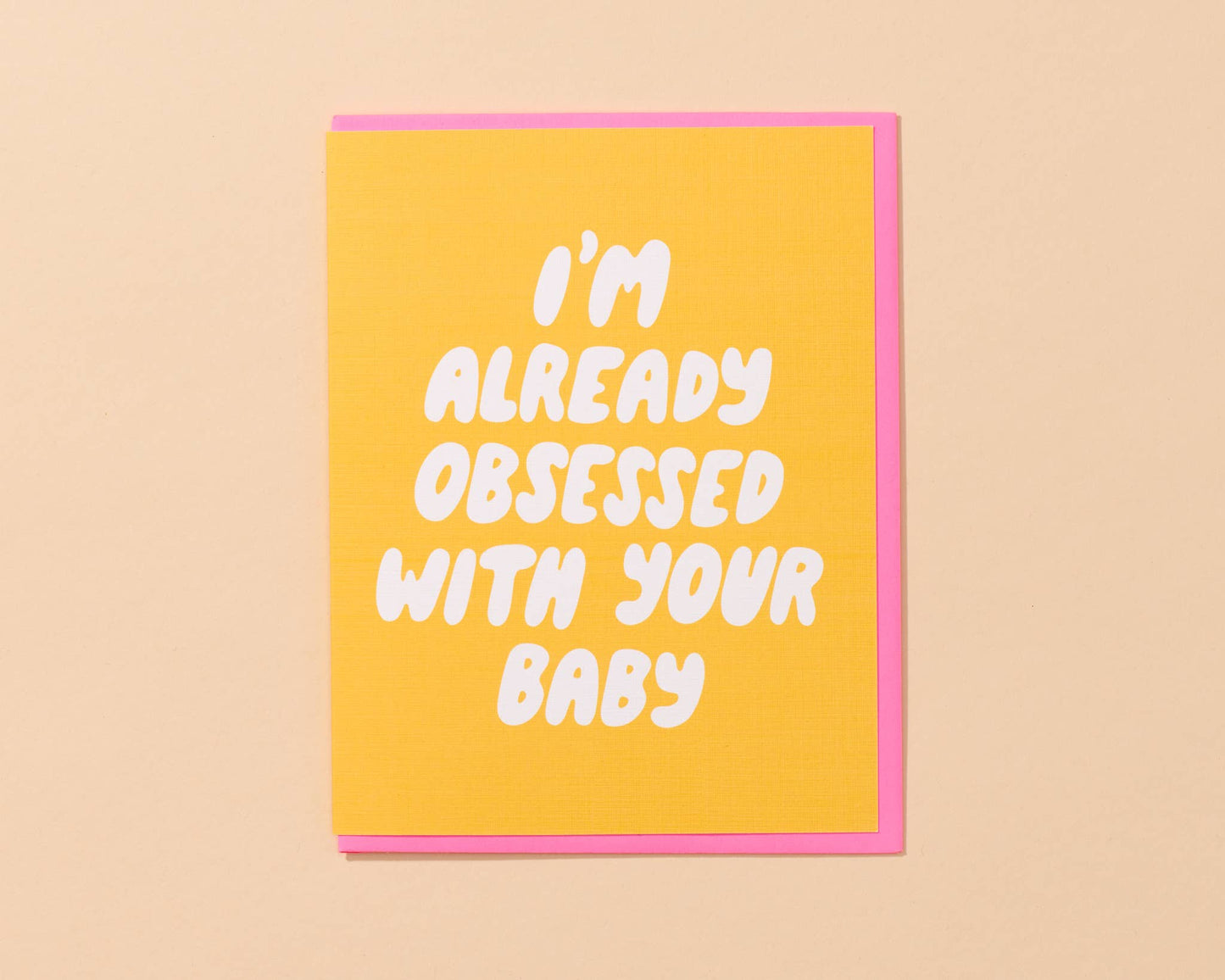 And Here We Are - New Baby Card—Your Gal Kiwi—Already Obsessed (Sweet)