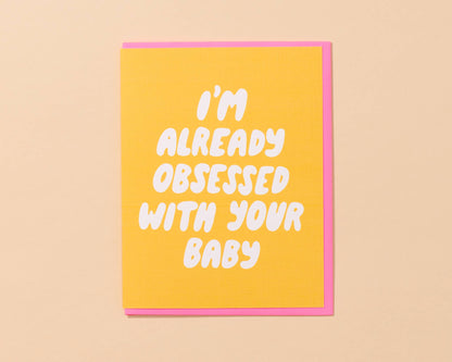 And Here We Are - New Baby Card—Your Gal Kiwi—Already Obsessed (Sweet)