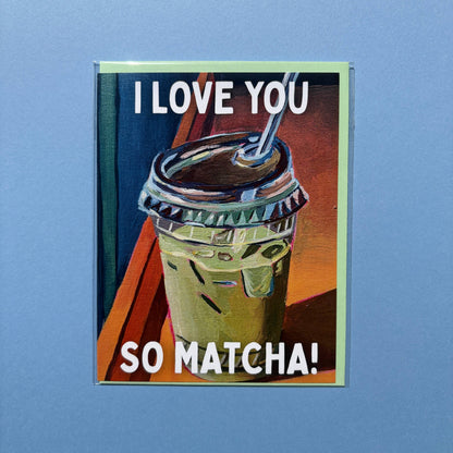 Painting With James - I Love You So Matcha! Greeting Card