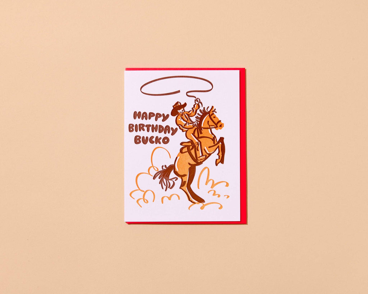 And Here We Are - Happy Birthday Bucko Letterpress Cowboy Western Birthday Card - Made in USA