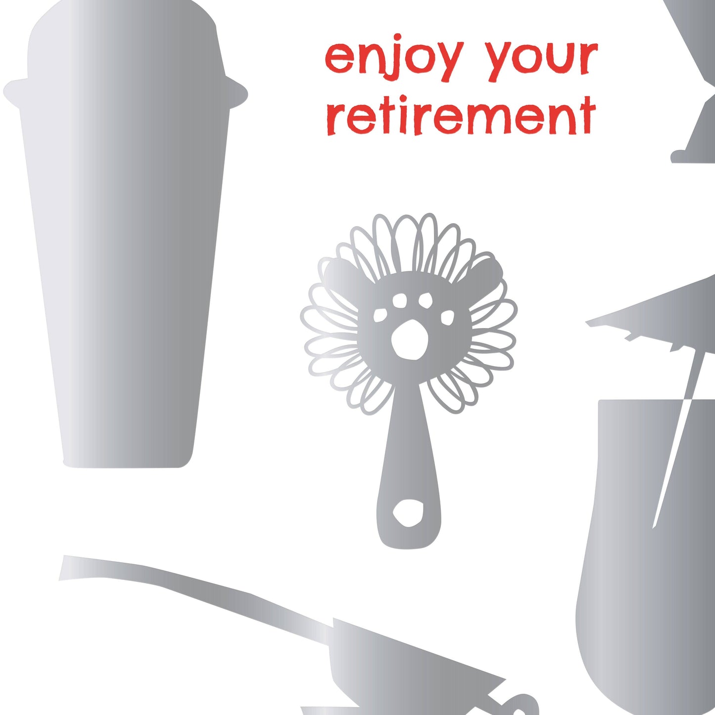 Sweet Bippy Press - Enjoy Your Retirement Foil Greeting Card