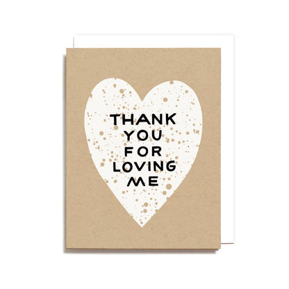 Worthwhile Paper - Thank You For Loving Me Card