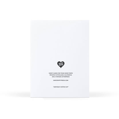 Sweet Bippy Press - Birthday Coffee Cup Greeting Card