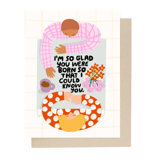People I've Loved - I'm So Glad Birthday Card - NEW VERISON