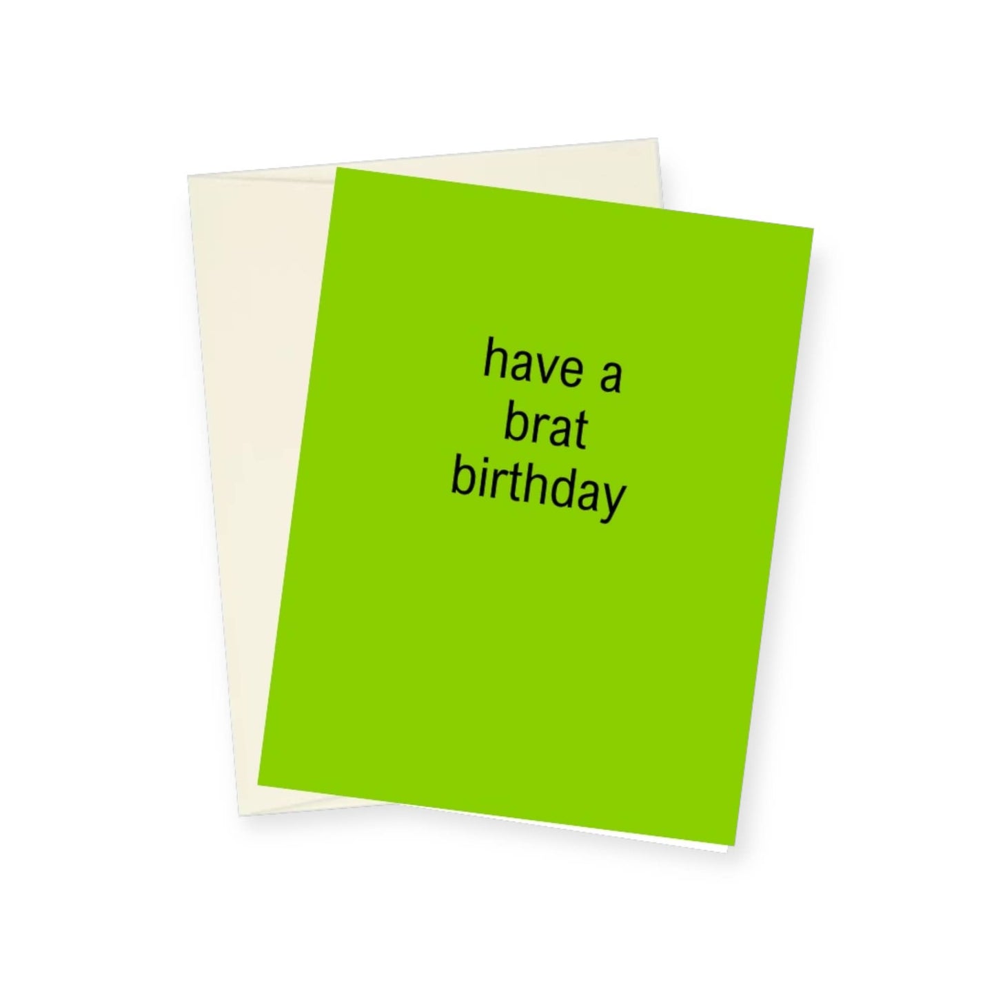 Oak Shore Collective LLC - Have A Brat Birthday | Greeting Card