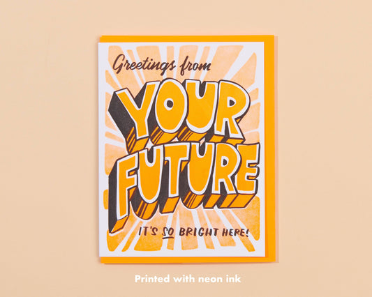 And Here We Are - Your Future is Bright Graduation Letterpress Greeting Card- Made in USA