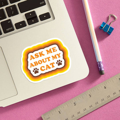 THE FOUND - Ask Me About My Cat Die Cut Sticker