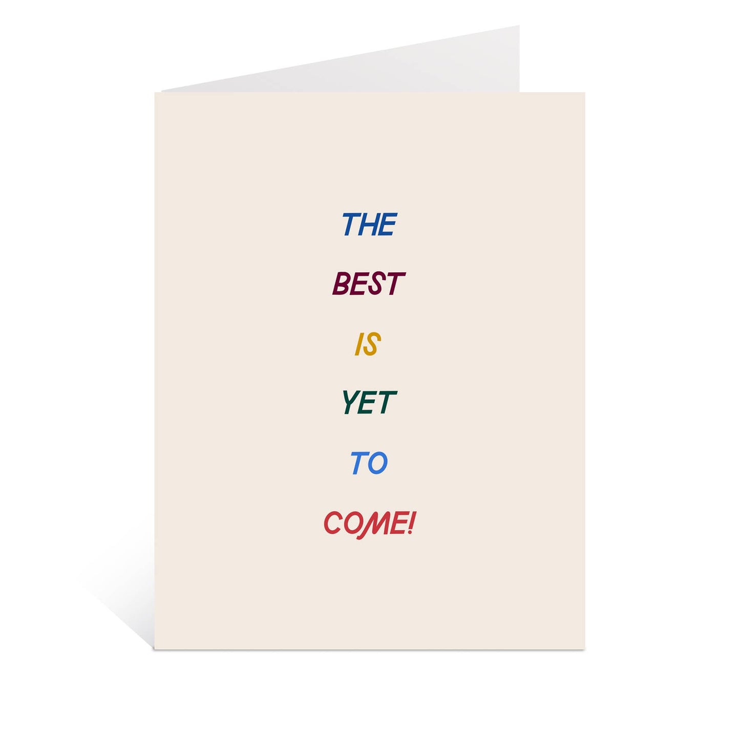 Just Follow Your Art - The Best Is Yet To Come Greeting Card