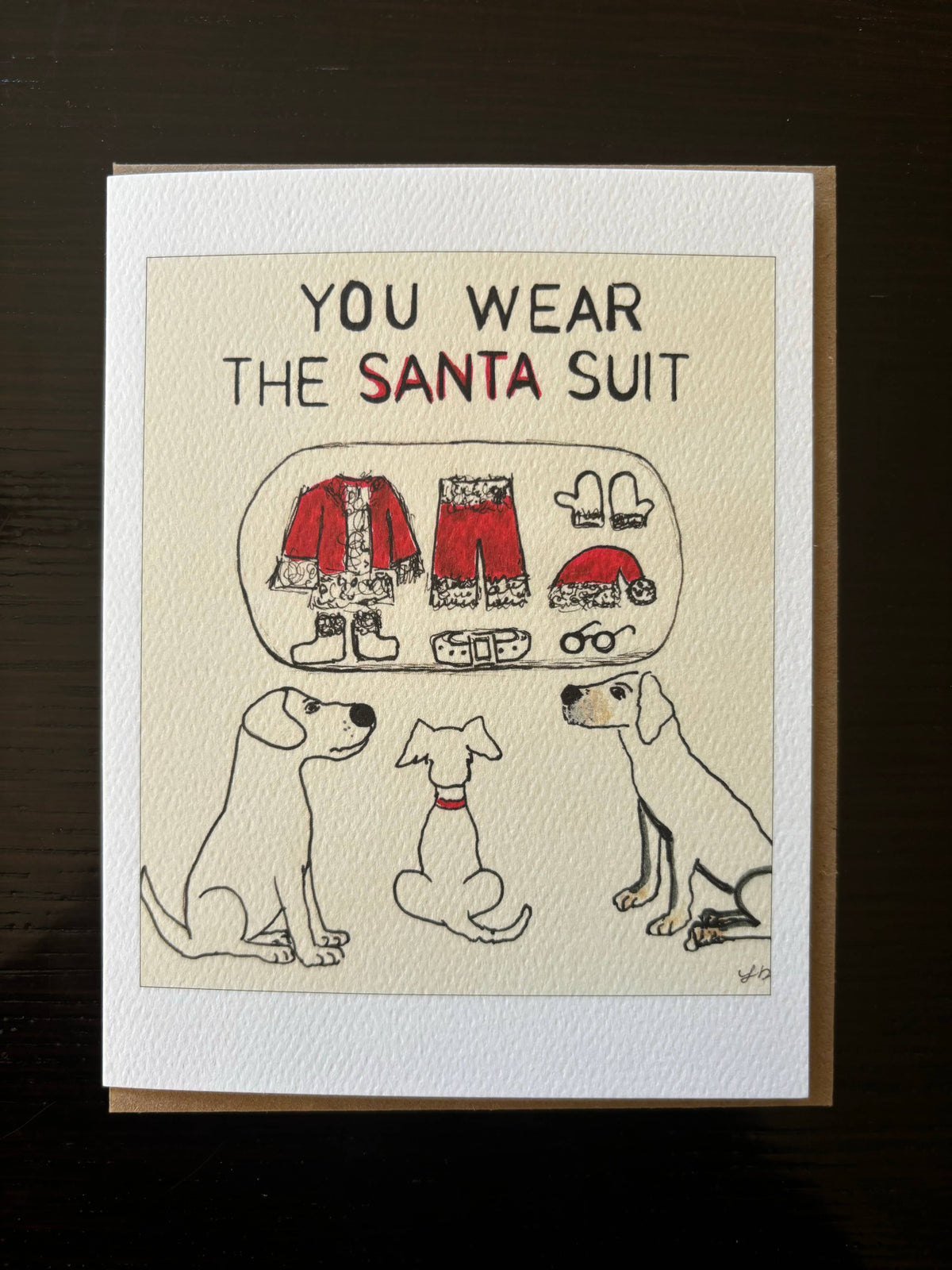 Bernie Street Studios - Funny you wear Santa Suit dog holiday Christmas card