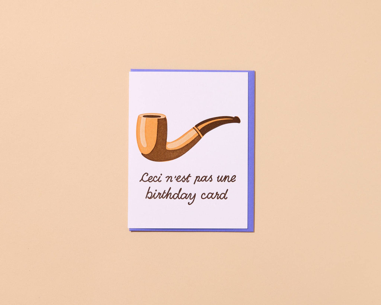 And Here We Are - Magritte Pipe Birthday Card - Ceci N'est Pas Une Birthday Card - Letterpress, Made in USA - Fine Art, Surrealist, Treachery of Images