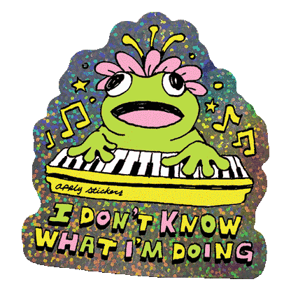 Apply Stickers - I don't know what I'm doing by Apply - Die-Cut Sticker