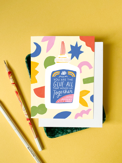 Karen Schipper - Mom Glue - Mother's Day Card