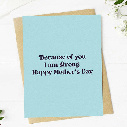 Big Moods - "Because of you, I am strong" Mother's Day Text Card