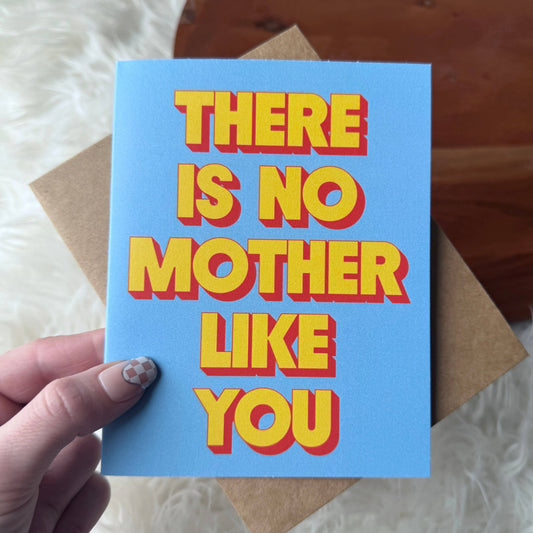 Big Moods - "There is no mother like you" Mother's Day Text Card