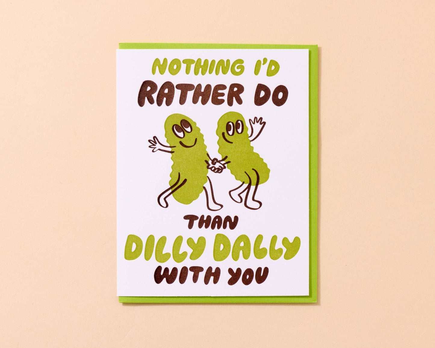 And Here We Are - Dilly Dally Pickle Letterpress Card - Love & Friendship, Foodie- Made in USA