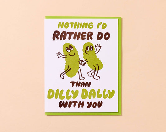 And Here We Are - Dilly Dally Pickle Letterpress Card - Love & Friendship, Foodie- Made in USA