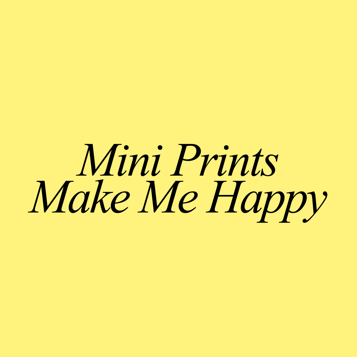 Mini Prints Make me Happy button