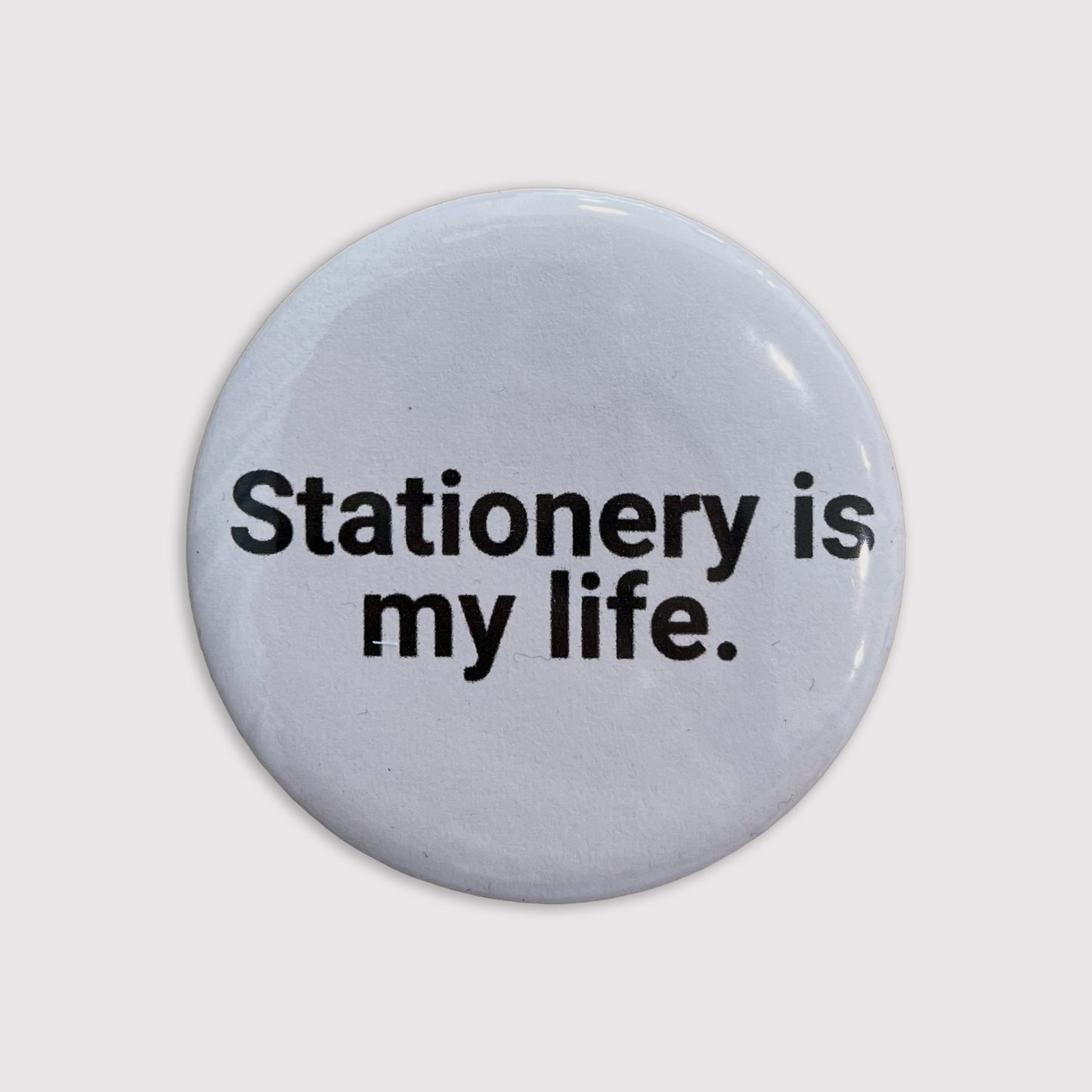 Stationery Store Day - Stationery is my life button