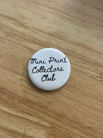 Mini Print Collector Club - white - mulitple fonts button
