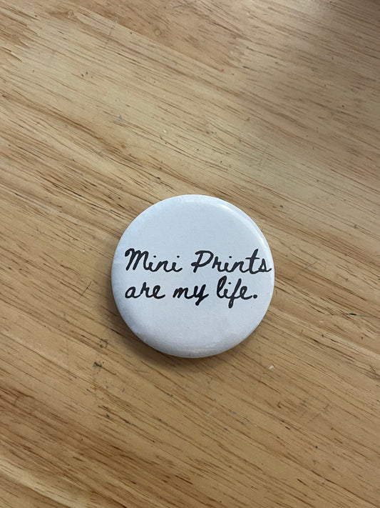 Mini Prints are my life - stylized fonts button