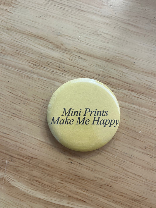 Mini Prints Make me Happy button