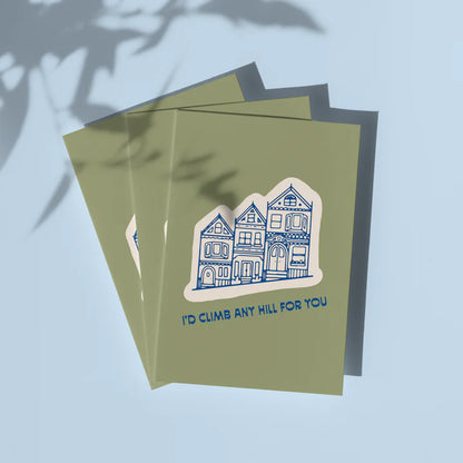 By Aleisha - I'd Climb Any Hill For You For You Greeting Card