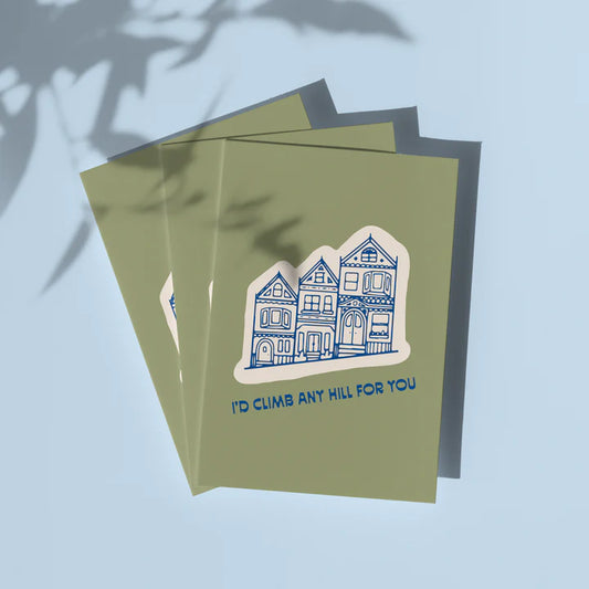 By Aleisha - I'd Climb Any Hill For You For You Greeting Card