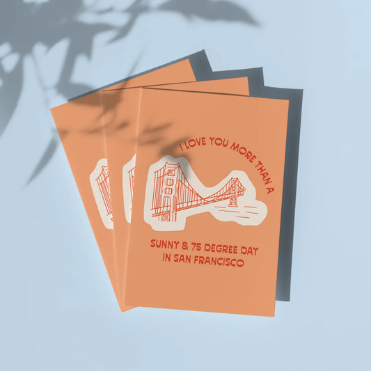 By Aleisha - I Love You More Than Sunny San Francisco Greeting Card