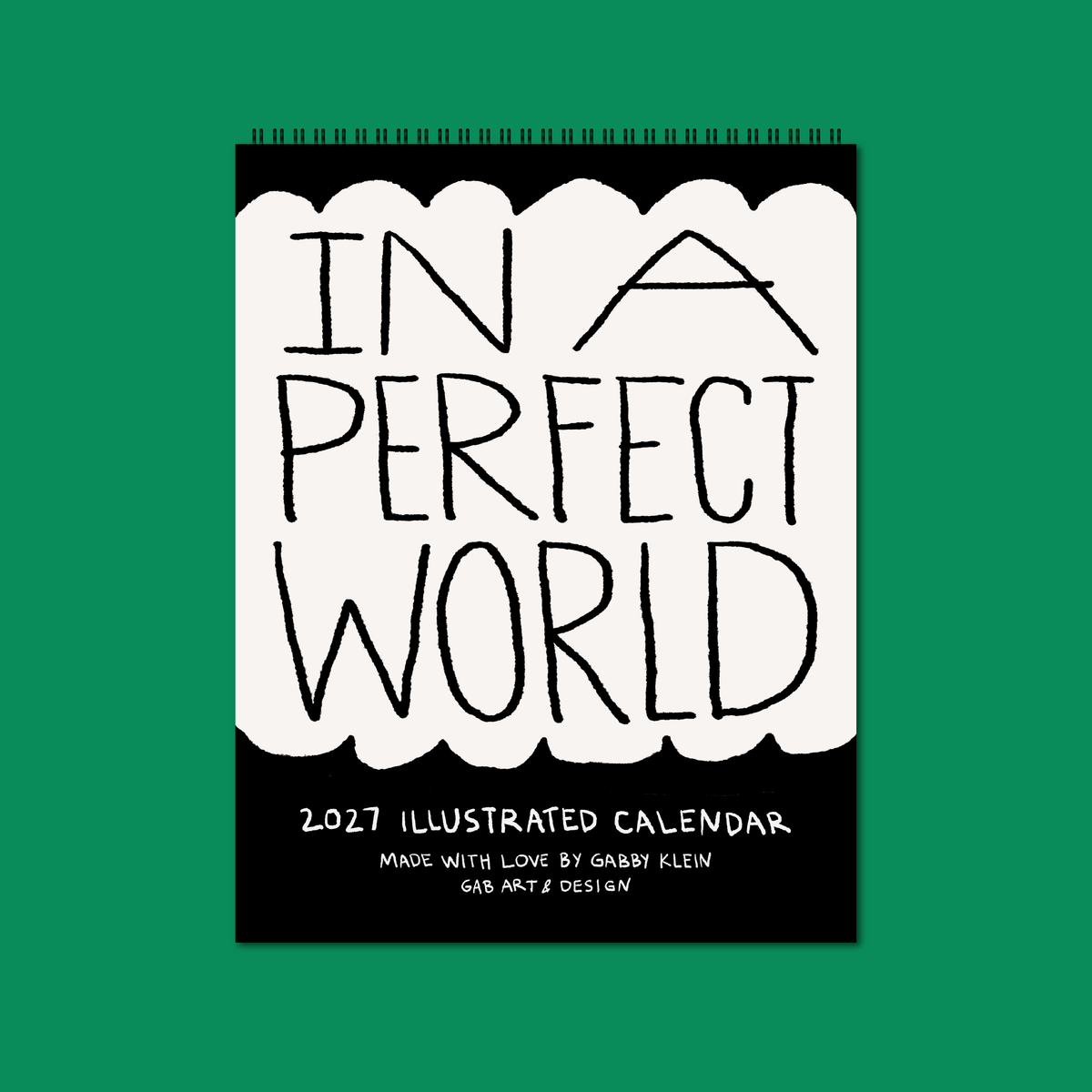 Gab Art & Design - 2027 illustrated wall calendar: in a perfect world