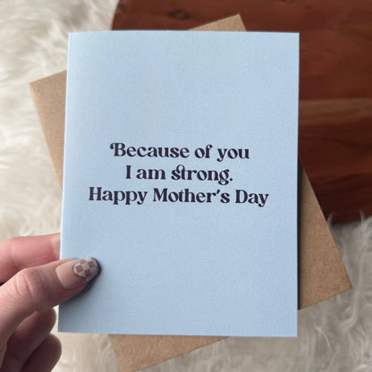 Big Moods - "Because of you, I am strong" Mother's Day Text Card