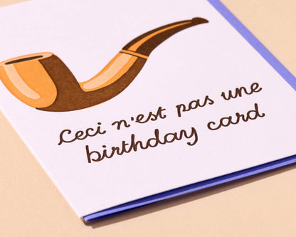 And Here We Are - Magritte Pipe Birthday Card - Ceci N'est Pas Une Birthday Card - Letterpress, Made in USA - Fine Art, Surrealist, Treachery of Images