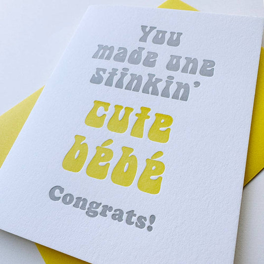 Steel Petal Press - Stinkin Cute Bebe - Letterpress Baby Congrats Card