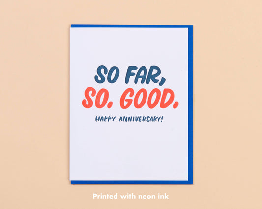 And Here We Are - So Far, So Good Anniversary Letterpress Greeting Card- Made in USA