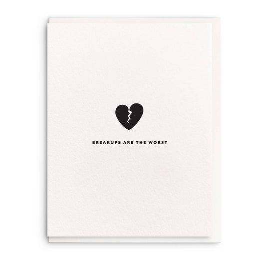 Dahlia Press - Breakups are the worst - Letterpress Sympathy Greeting Card
