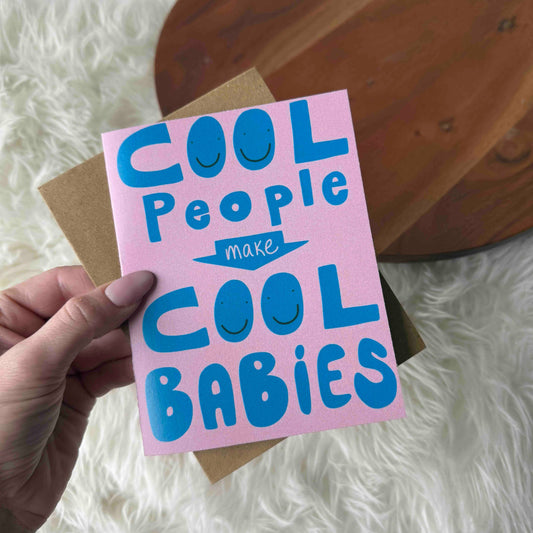 Big Moods - "Cool People Make Cool Babies" New Parent Card